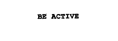 BE ACTIVE