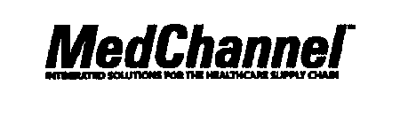 MEDCHANNEL INTEGRATED SOLUTIONS FOR THE HEALTHCARE SUPPLY CHAIN