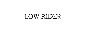 LOW RIDER
