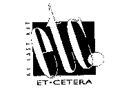 ETC. ET-CETERA BY CAST ART