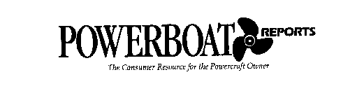 POWERBOAT REPORTS THE CONSUMER RESOURCE FOR THE POWERCRAFT OWNER