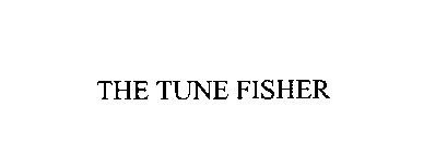 THE TUNE FISHER