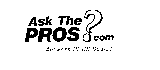ASK THE PROS? COM ANSWERS PLUS DEALS!