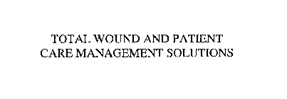 TOTAL WOUND AND PATIENT CARE MANAGEMENT SOLUTIONS