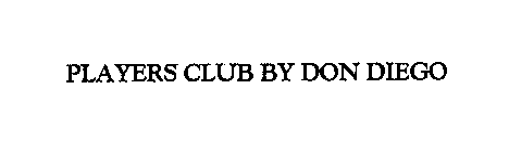 PLAYERS CLUB BY DON DIEGO