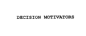 DECISION MOTIVATORS