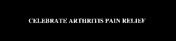 CELEBRATE ARTHRITIS PAIN RELIEF