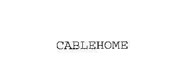 CABLEHOME