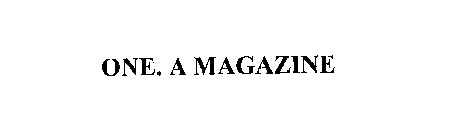 ONE. A MAGAZINE