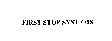 FIRST STOP SYSTEMS