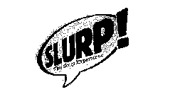 SLURP! THE SOUP EXPERIENCE