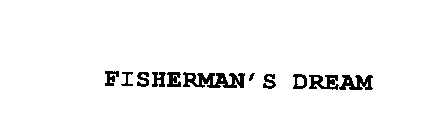 FISHERMAN'S DREAM