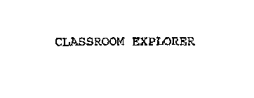 CLASSROOM EXPLORER