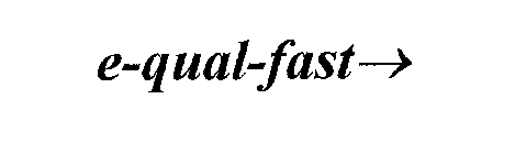 E-QUAL-FAST