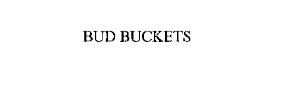 BUD BUCKETS