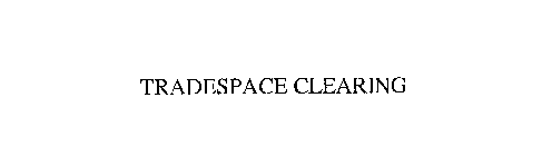 TRADESPACE CLEARING