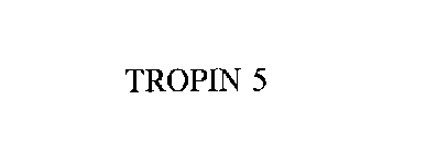 TROPIN 5