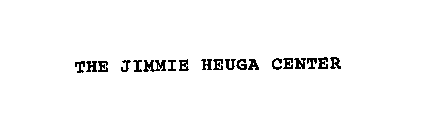 THE JIMMIE HEUGA CENTER