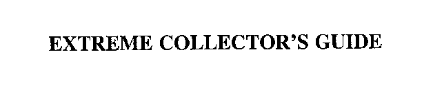 EXTREME COLLECTOR'S GUIDE