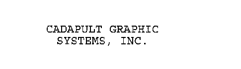 CADAPULT GRAPHIC SYSTEMS, INC.