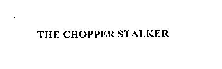 THE CHOPPER STALKER