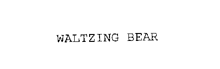 WALTZING BEAR
