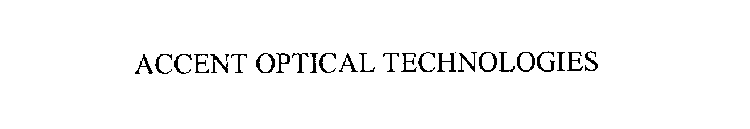 ACCENT OPTICAL TECHNOLOGIES