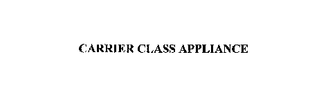CARRIER CLASS APPLIANCE