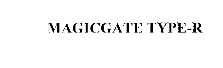 MAGICGATE TYPE-R