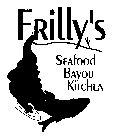 FRILLY'S SEAFOOD BAYOU KITCHEN