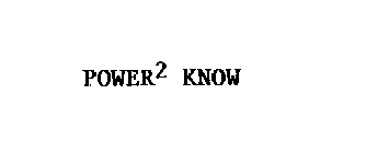 POWER2 KNOW