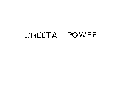 CHEETAH POWER