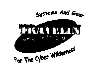 SYSTEM AND GEAR TRAVELIN JACK FOR THE CYBER WIDERNESS