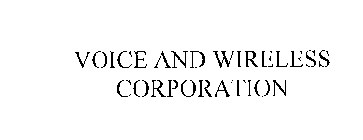 VOICE AND WIRELESS CORPORATION