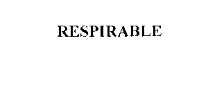 RESPIRABLE