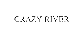 CRAZY RIVER