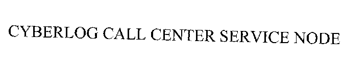 CYBERLOG CALL CENTER SERVICE NODE