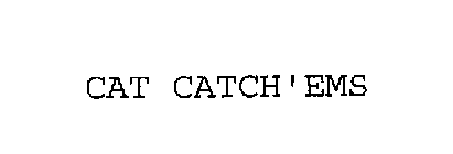 CAT CATCH'EMS