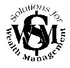 WMS SOLUTIONS FOR WEALTH MANAGEMENT
