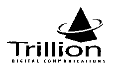 TRILLION DIGITAL COMMUNICATIONS