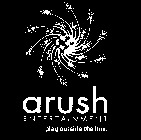 ARUSH ENTERTAINMENT PLAY OUTSIDE THE BOX.