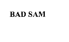 BAD SAM