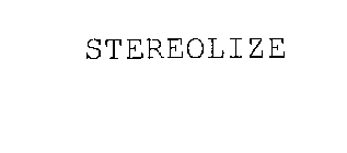 STEREOLIZE