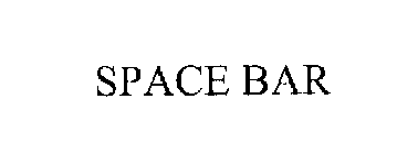 SPACE BAR