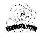 DREAM ROSE