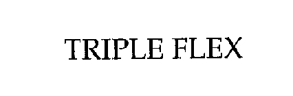 TRIPLE FLEX