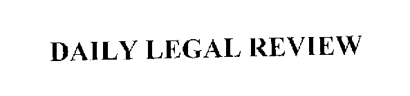 DAILY LEGAL REVIEW