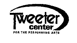 TWEETER CENTER FOR THE PERFORMING ARTS