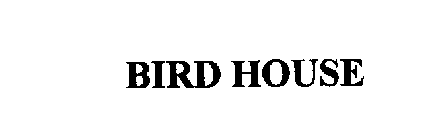 BIRD HOUSE