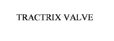 TRACTRIX VALVE